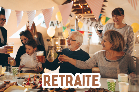 C'est le moment de passer la main en fêtant votre retraite