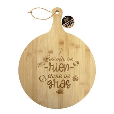 Planche apéro ronde en bois avec gravure humoristique "Besoin de rien, envie de gras" | jourdefete.com