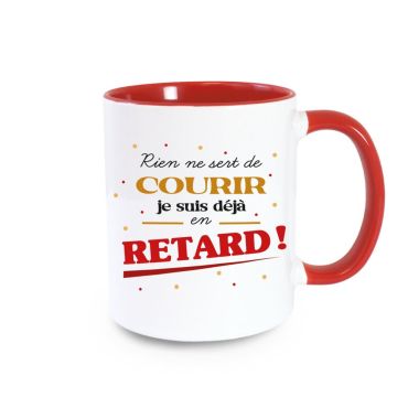 Mug rouge "Rien ne sert de courir je suis déjà en retard", cadeau humoristique | jourdefete.com