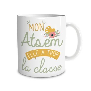 Mug - Mon Atsem elle a trop la classe | jourdefete.com