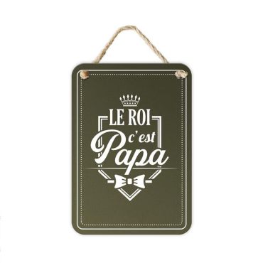 Plaque en métal - Le Roi c'est Papa
