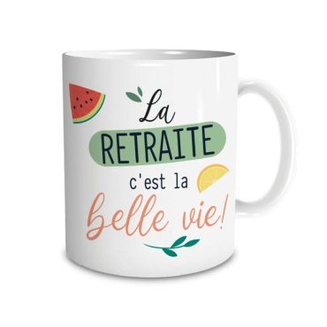 Un mug - La retraite c’est la belle vie pour fêter la retraite d’un proche | jourdefete.com