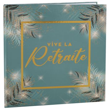 Livre d'or de 20 pages "Vive la Retraite" - 24 x 24 cm - Collection Retraite Dorée - Couleur au choix