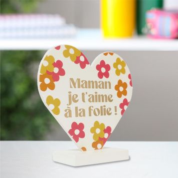 Plaque à poser en forme de cœur "Maman je t'aime à la folie !" - Collection Maman d'Amour