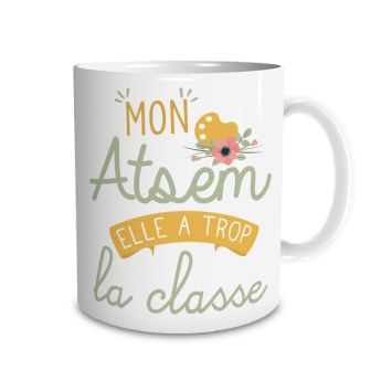 Mug - Mon Atsem elle a trop la classe | jourdefete.com