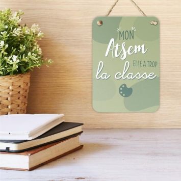 Plaque en métal - Mon Atsem elle a trop la classe