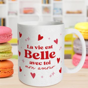 Mug à paillettes - La vie est belle avec toi mon amour… - Saint-Valentin - Collection Chéri Chérie